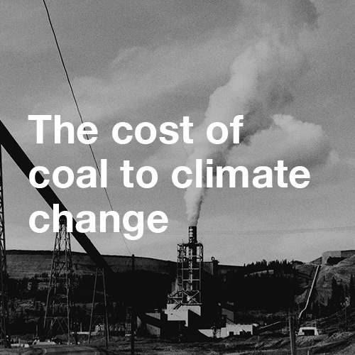 text: coming soon, the cost of coal to climate change